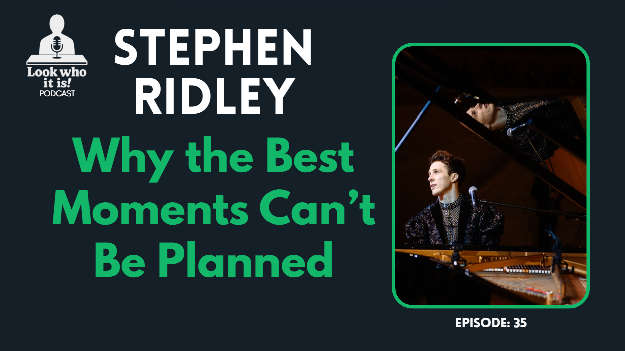 Episode 35 artwork: Stephen Ridley at a grand piano, with the title Why the Best Moments Can’t Be Planned